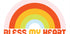 Bless My Heart Rainbow (NEW) - Posterbox
