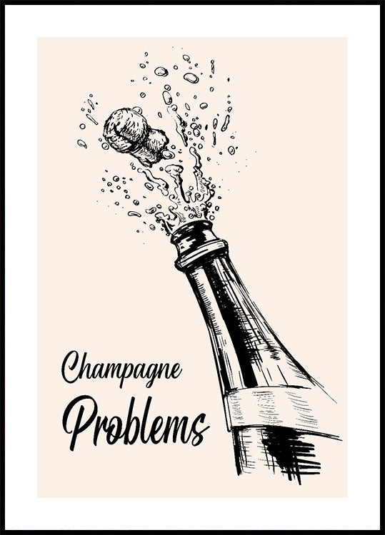 Champagne Problems Plakat - Posterbox.dk