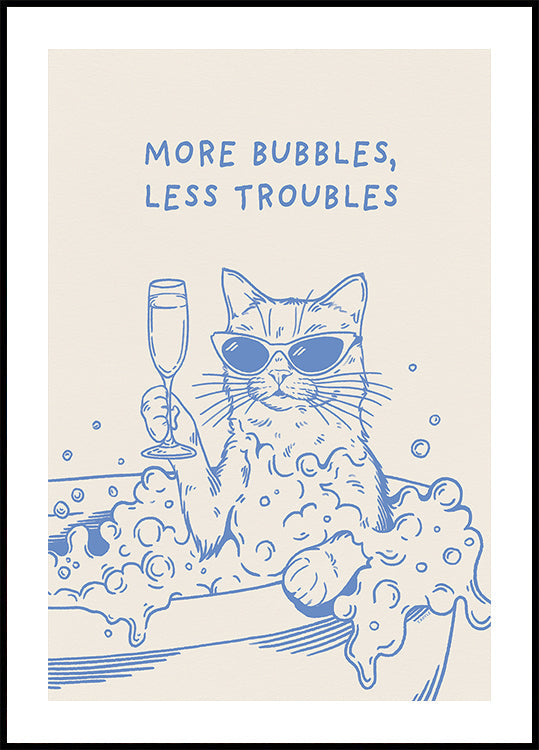 More Bubbles, Less Troubles (NEW) - Posterbox